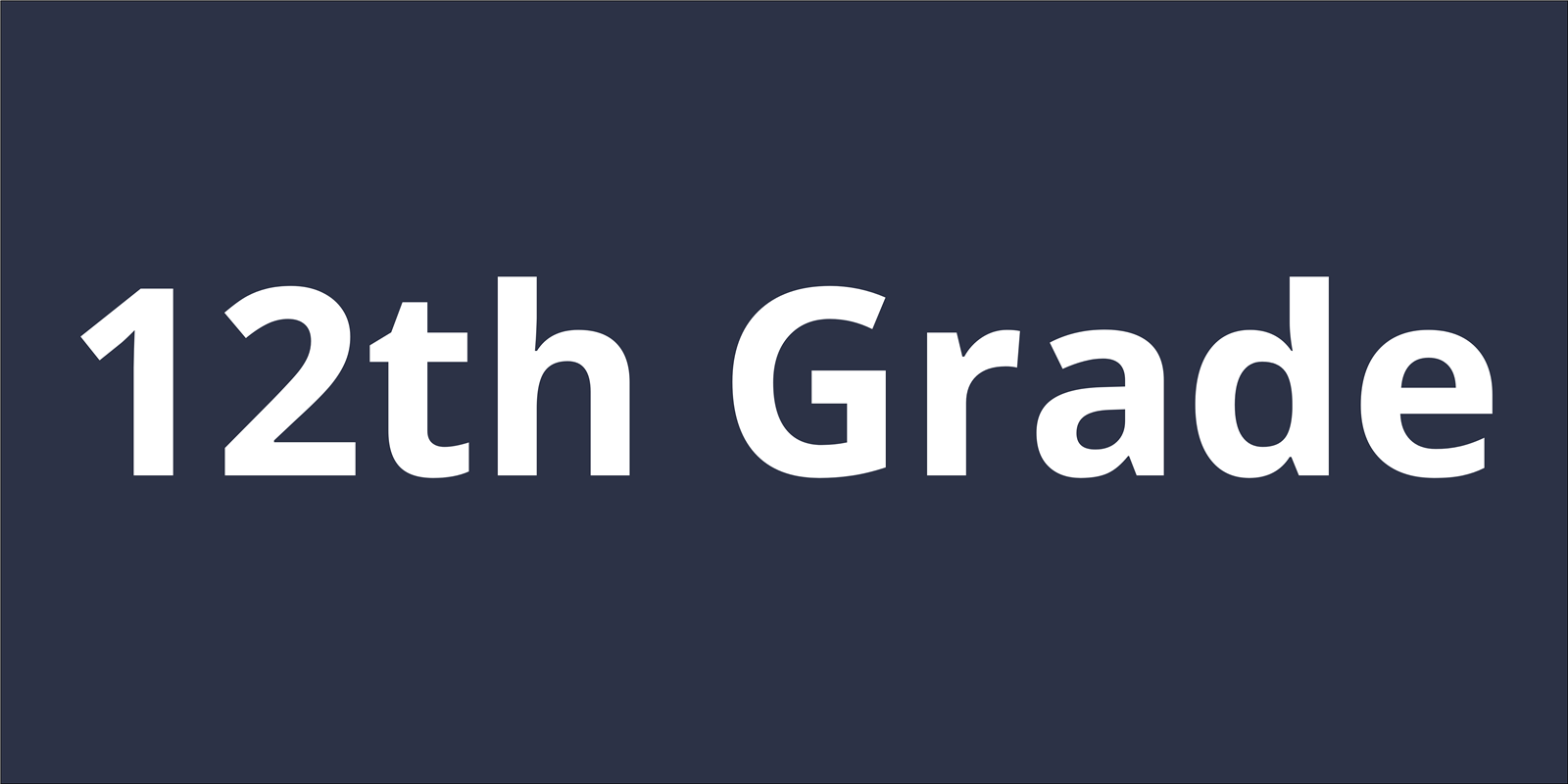 Text that reads: "12th Grade."